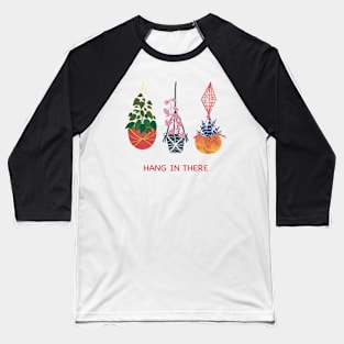 Hang in there Baseball T-Shirt